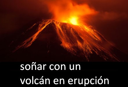 Qué significa soñar con volcán en erupción