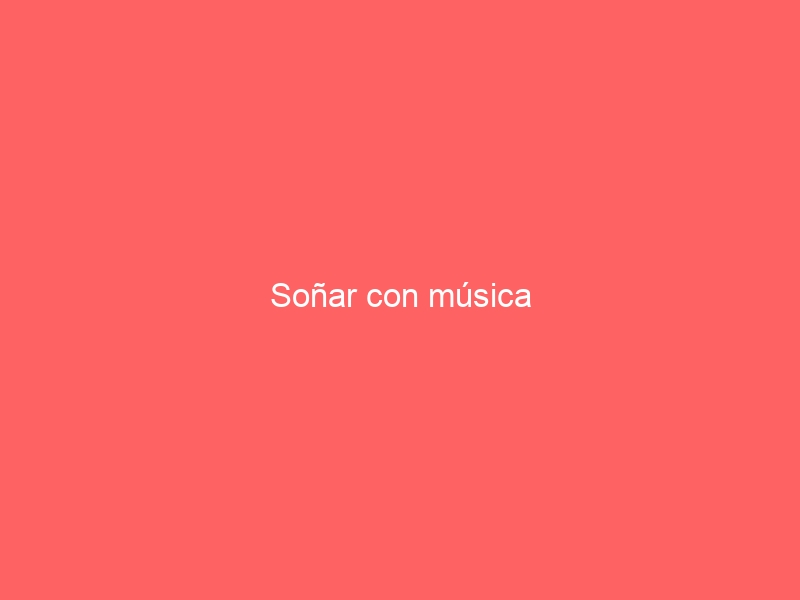 Soñar con música