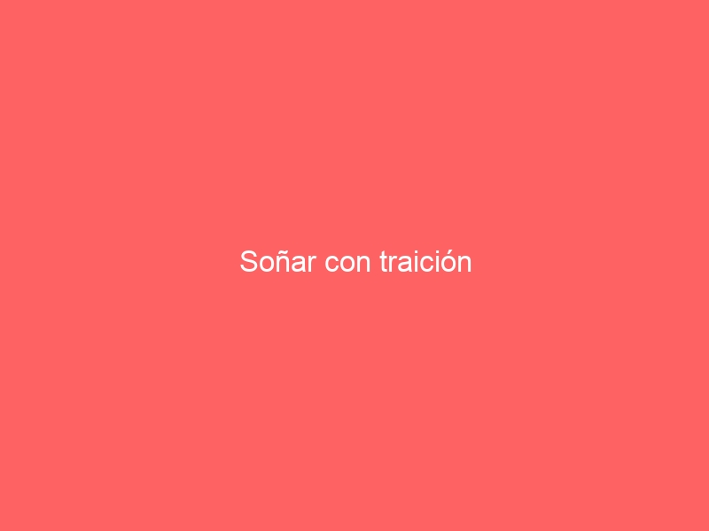 Soñar con traición