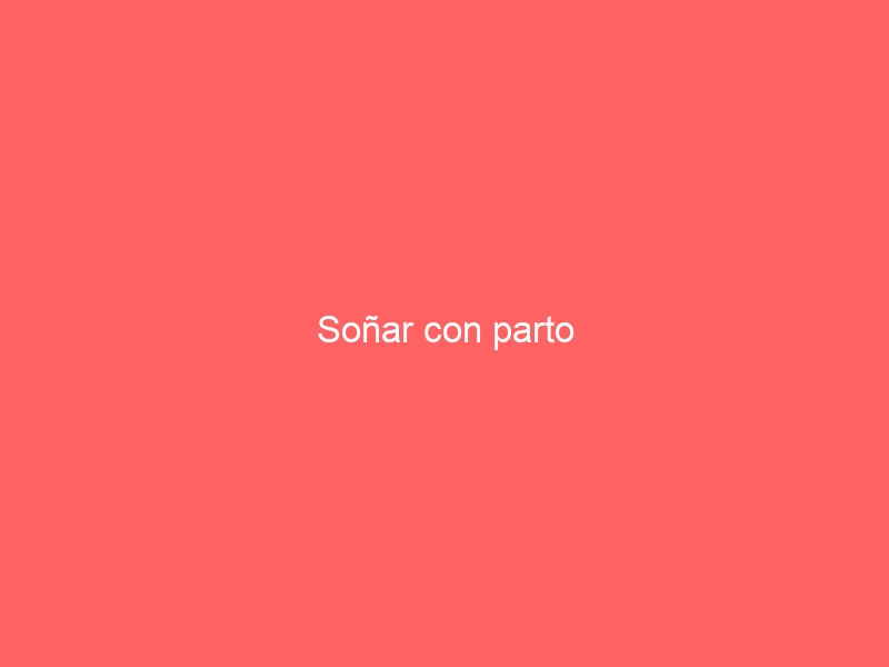 Soñar con parto