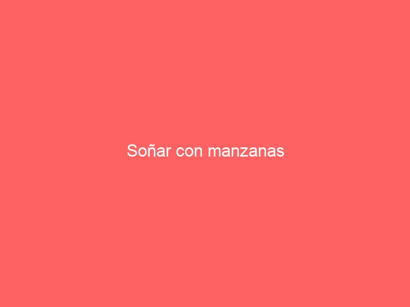 Soñar con manzanas