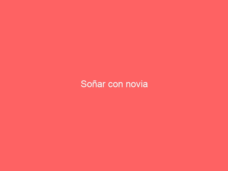 Soñar con novia
