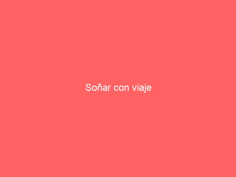 Soñar con viaje