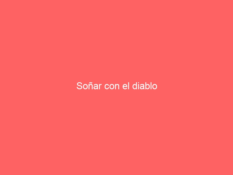 Soñar con el diablo