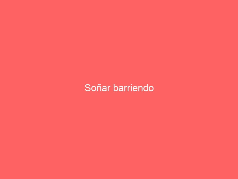 Soñar barriendo