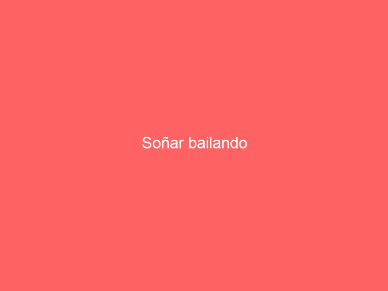 Soñar bailando