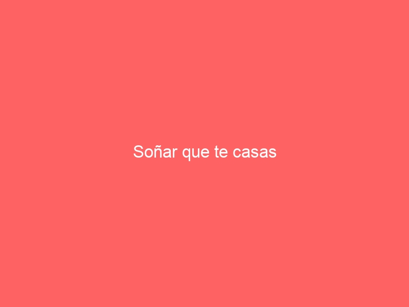 Soñar que te casas