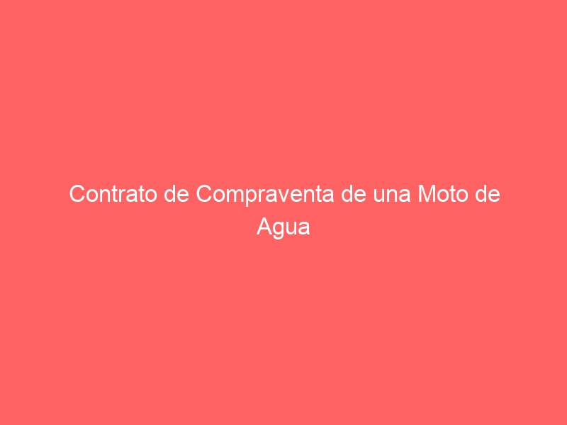 Contrato de Compraventa de una Moto de Agua