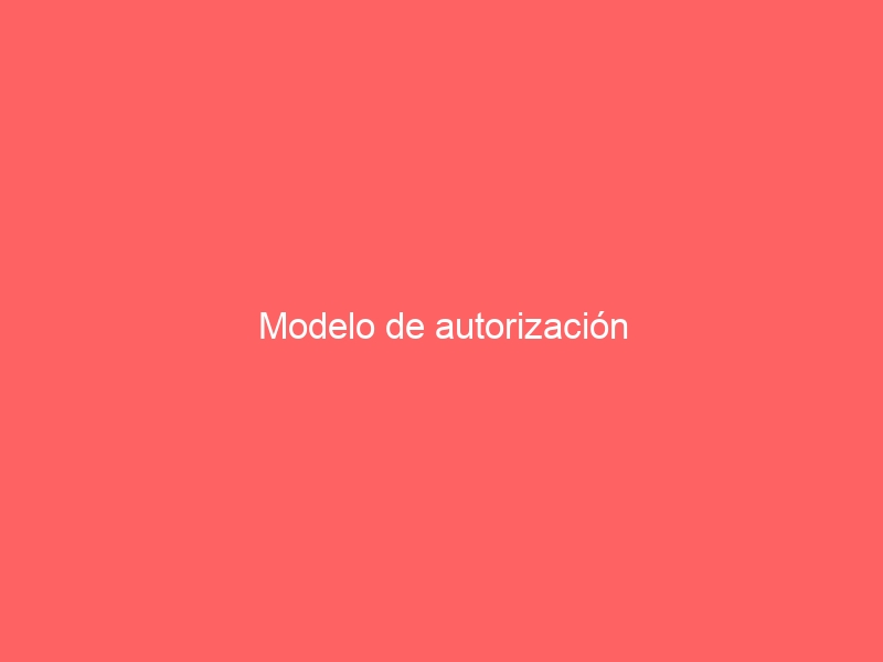 Modelo de autorización