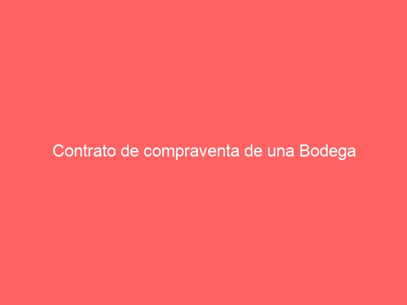 Contrato de compraventa de una Bodega
