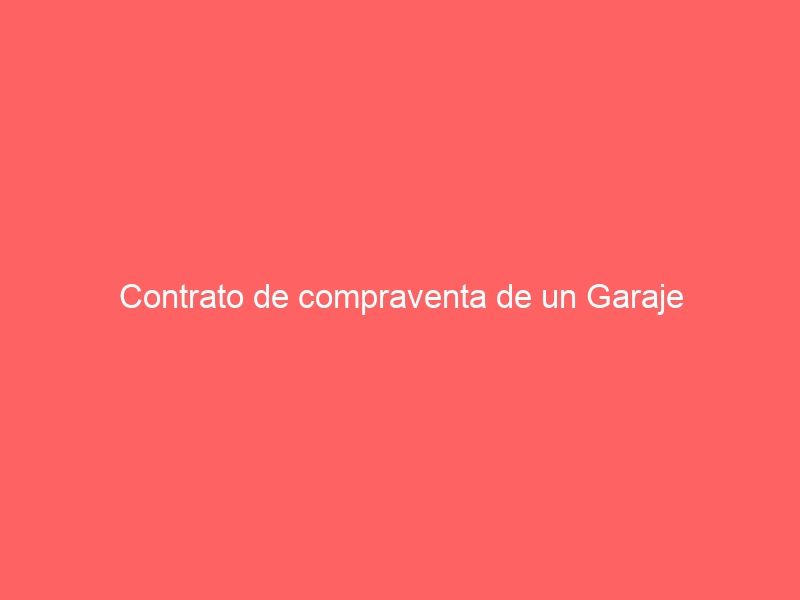 Contrato de compraventa de un Garaje