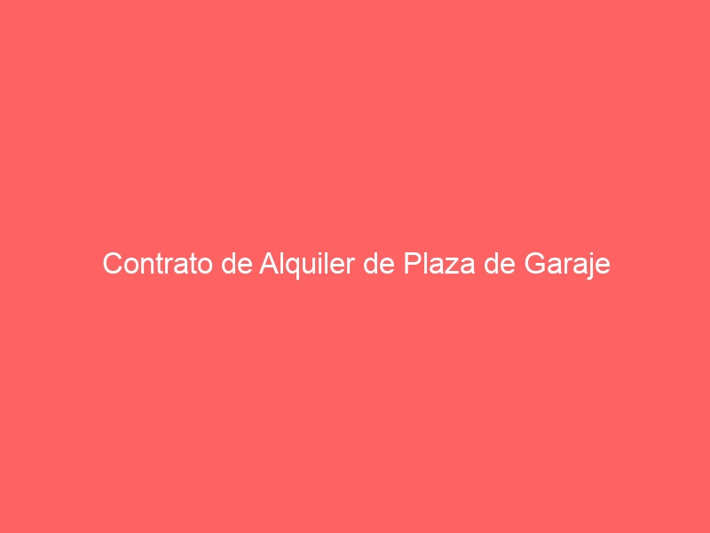 Contrato de Alquiler de Plaza de Garaje