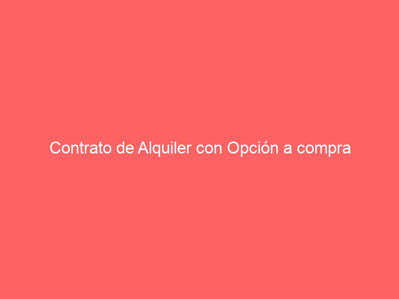 Contrato de Alquiler con Opción a compra