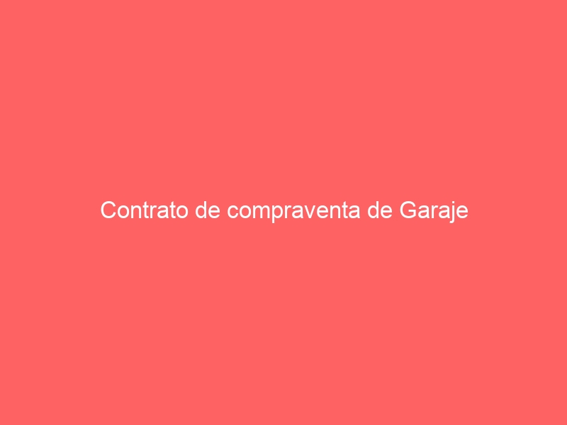 Contrato de compraventa de Garaje