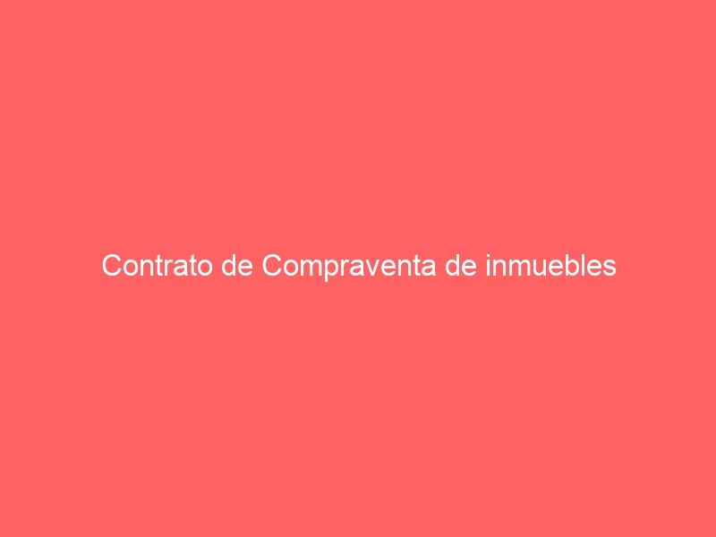 Contrato de Compraventa de inmuebles