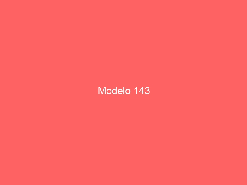 Modelo 143