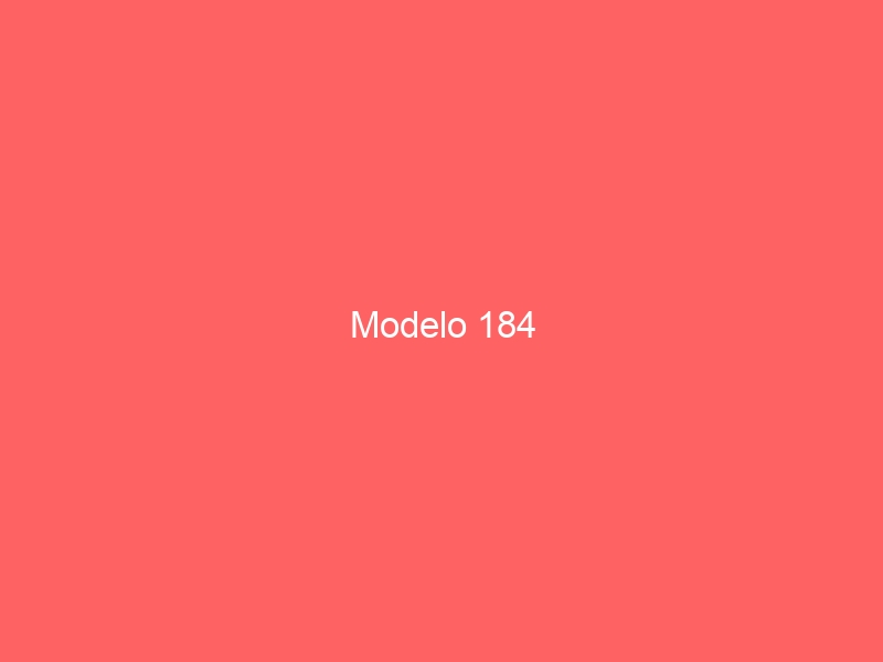 Modelo 184