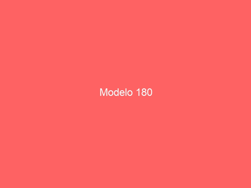 Modelo 180