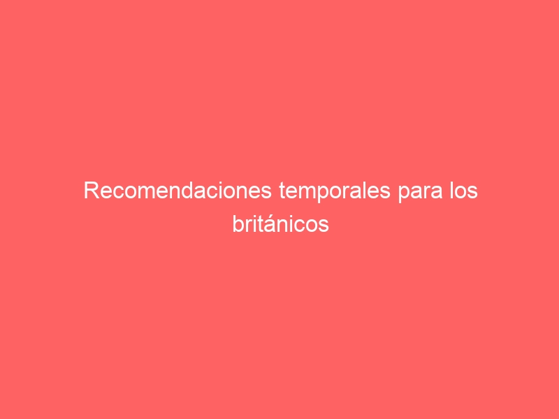 Recomendaciones temporales para los británicos afectados por el Brexit