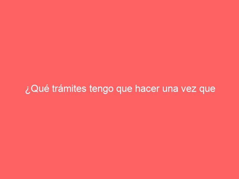 ¿Qué trámites tengo que hacer una vez que llegue a España si obtengo mi visado de estancia por estudios?