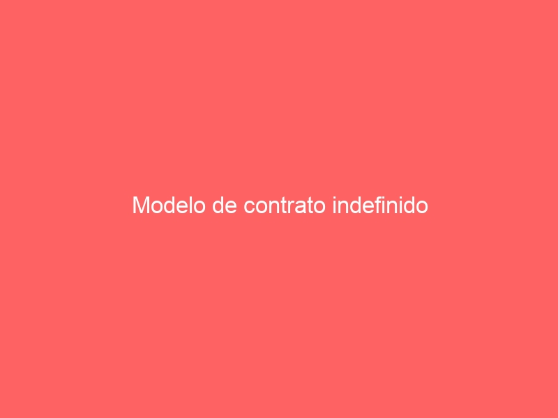 Modelo de contrato indefinido