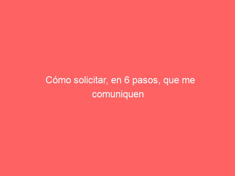 Cómo solicitar, en 6 pasos, que me comuniquen por vía electrónica las notificaciones de Extranjería
