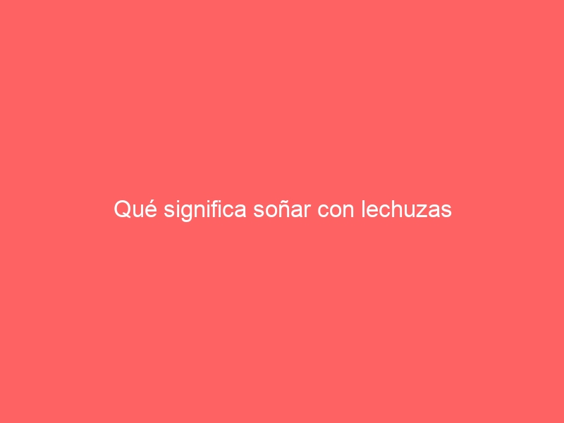 Qué significa soñar con lechuzas