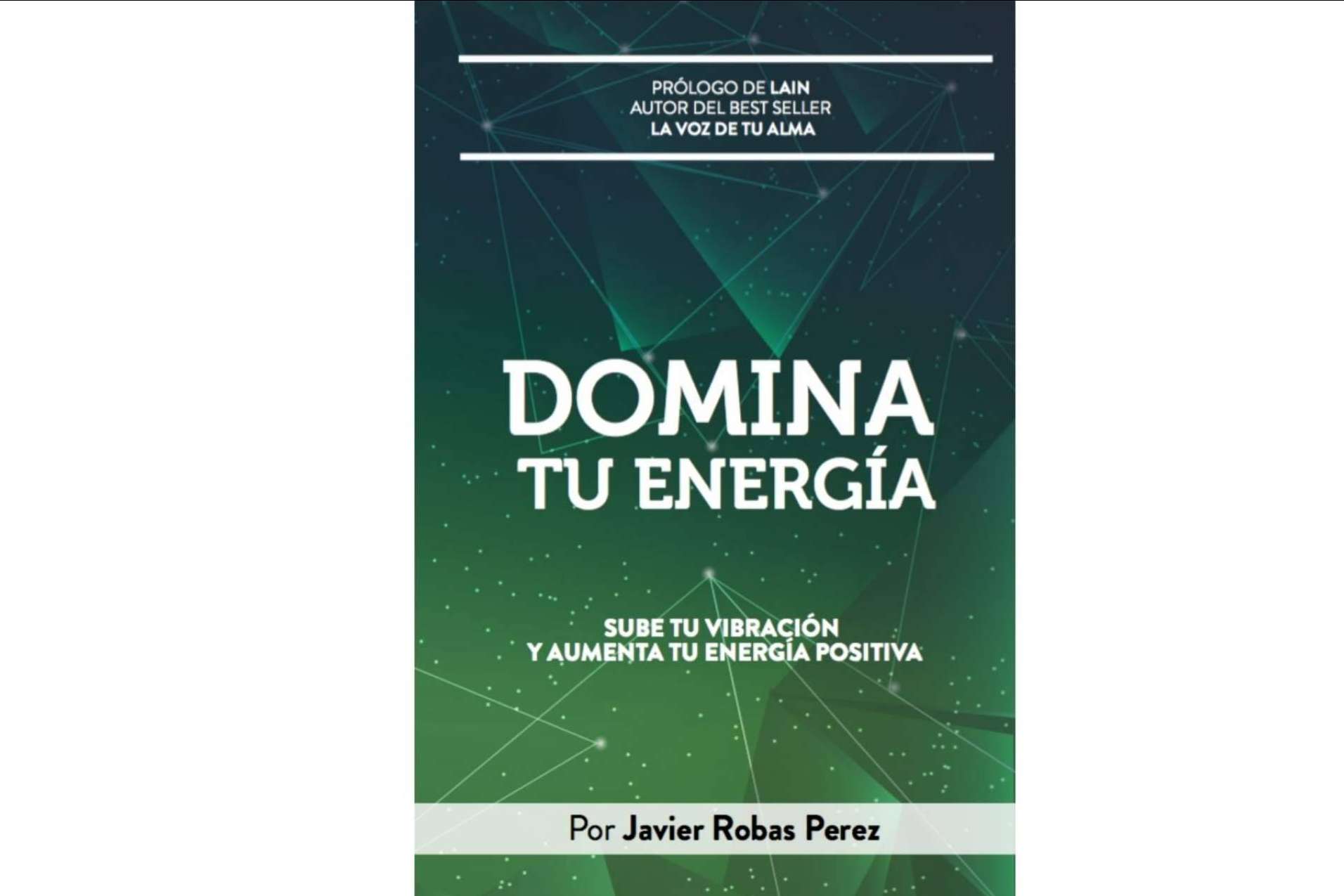 DOMINA TU ENERGÍA, el libro de Javier Robas que permitirá a los lectores vivir en armonía