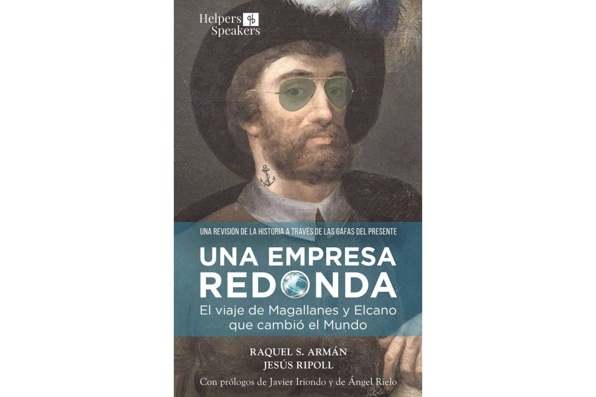 Una empresa redonda, el viaje de Magallanes y Elcano que cambió el mundo, un libro que cuenta una historia real