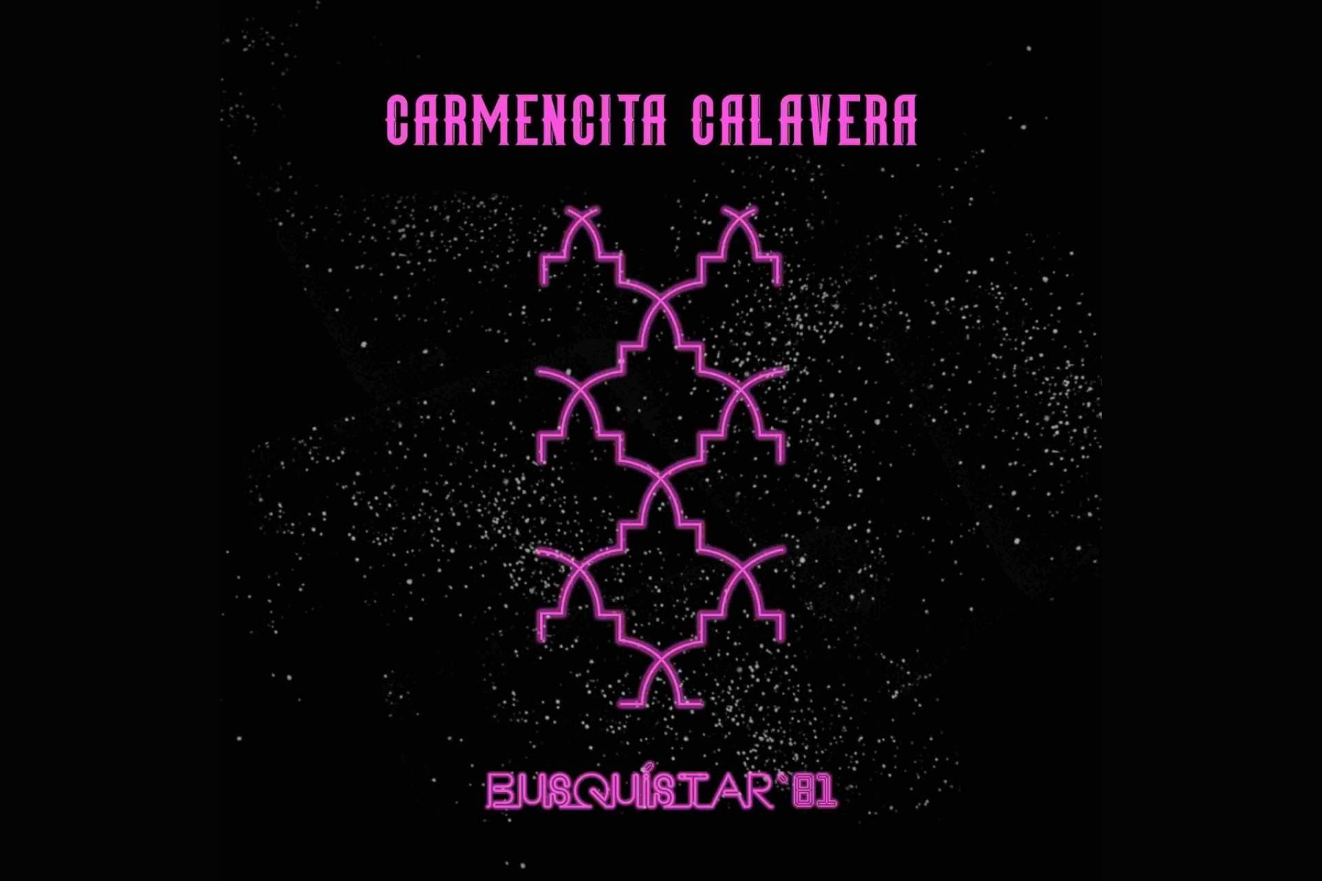 El día 26 de enero estará disponible 'Busquístar ’81', el nuevo single de Carmencita Calavera