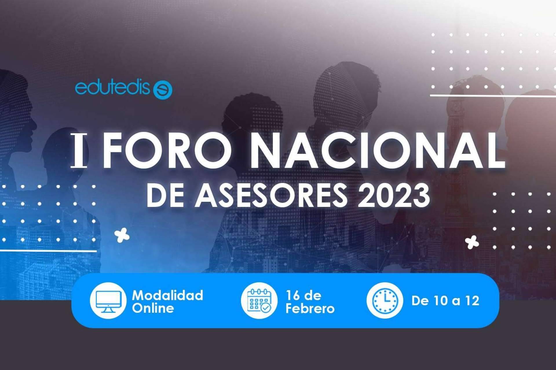 Un encuentro único que agrupará a graduados sociales de todo el país, Edutedis organiza el I Foro Nacional para Asesores 2023