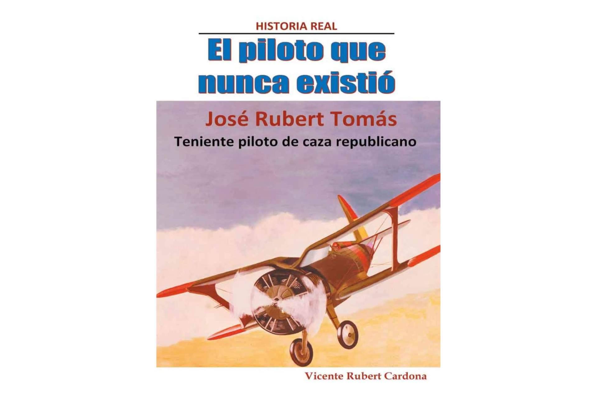 Vicente Rubert Cardona recupera la historia de 'un gran  héroe', a través de su libro, ‘El piloto que nunca existió’