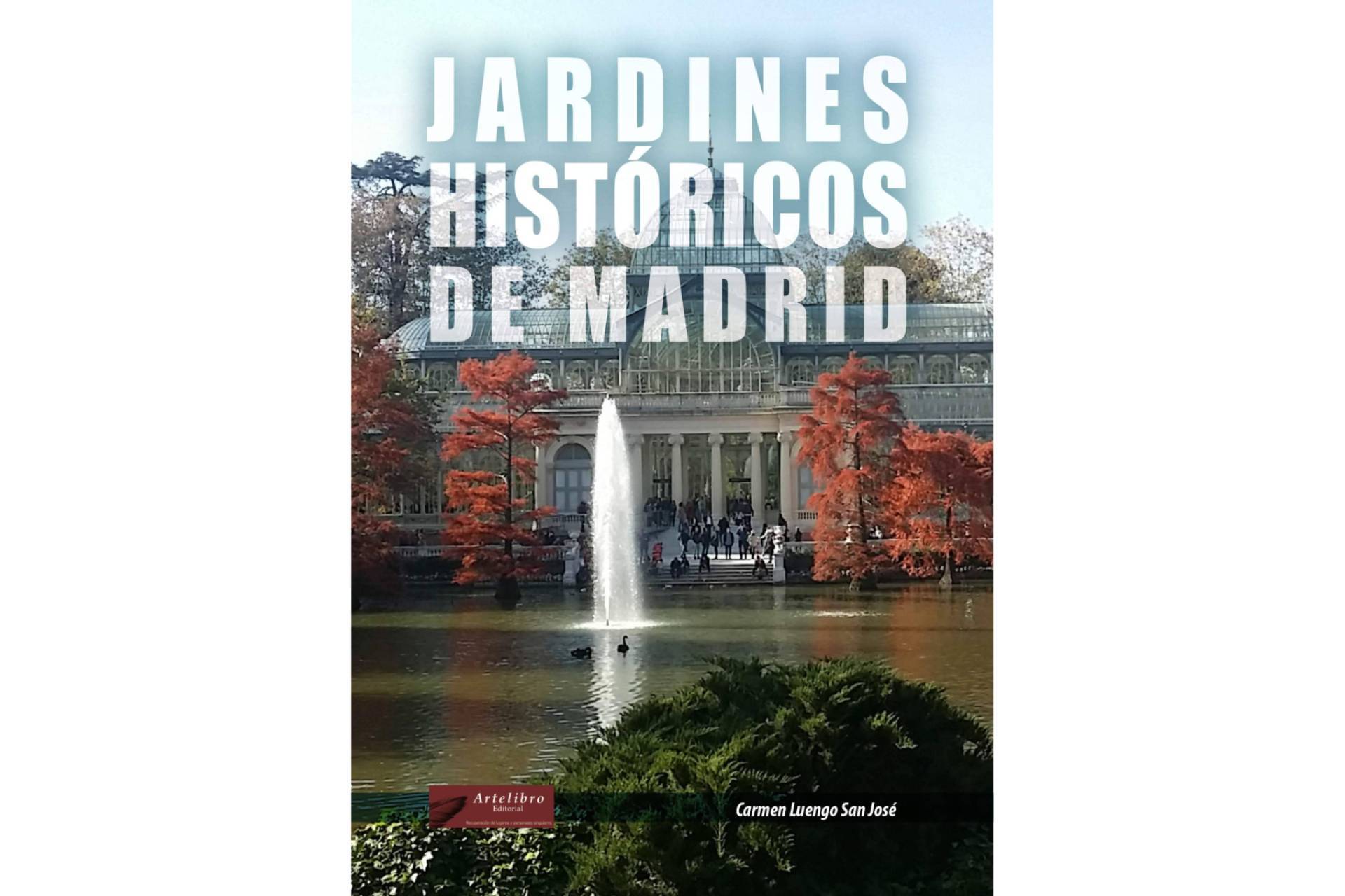 Explorar los jardines históricos de Madrid con el libro 'Jardines Históricos de Madrid'