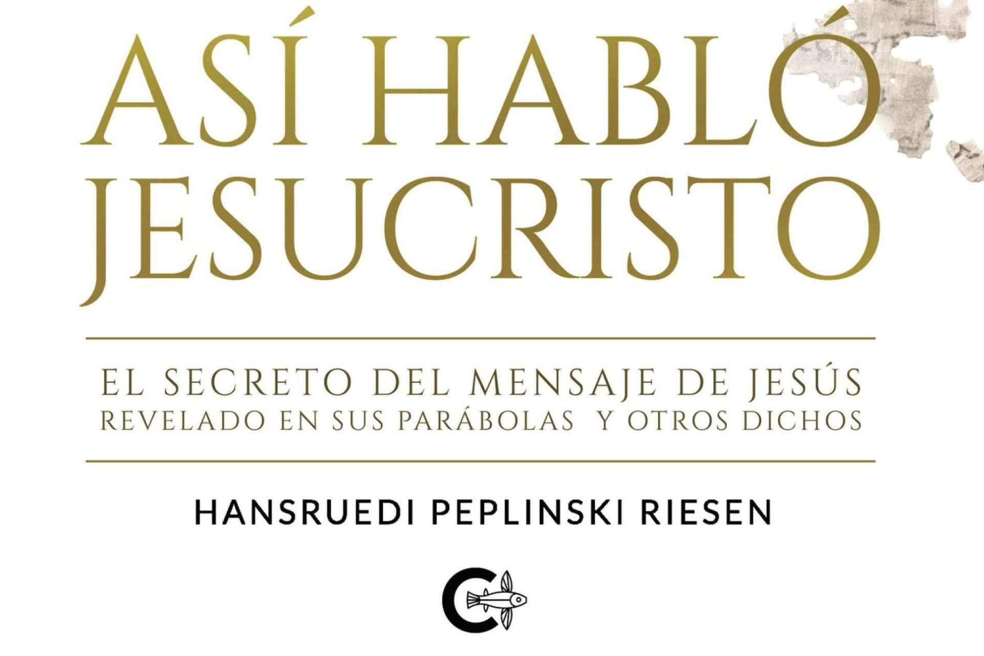 El incontestable libro que desmonta un fraude milenario, 'Así habló Jesucristo'